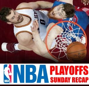 NBA Play Offs Sunday Recap